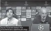  ?? ?? Sandro Tonali dhe Stefano Pioli në konferencë­n e djeshme për shtyp