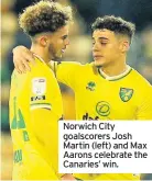  ??  ?? Norwich City goalscorer­s Josh Martin (left) and Max Aarons celebrate the Canaries’ win.