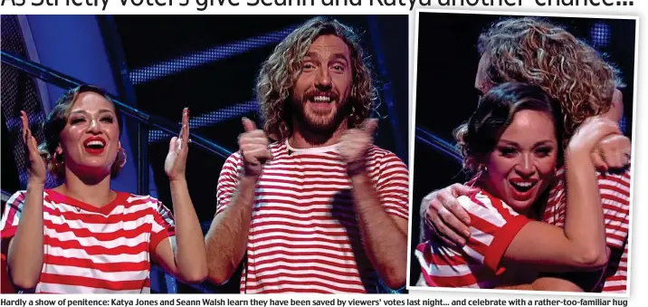  ??  ?? Hardly a show of penitence: Katya Jones and Seann Walsh learn they have been saved by viewers’ votes last night... and celebrate with a rather-too-familiar hug