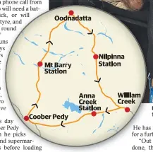  ??  ?? LONG HAUL: Peter Rowe returning to Coober Pedy from his mail run, which can take up to 15 hours.