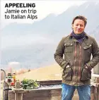  ??  ?? APPEELING Jamie on trip to Italian Alps