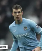  ??  ?? Dzeko