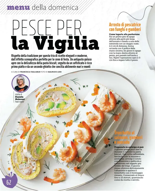  ??  ?? ricette di Daniela Malavasi Food stylist