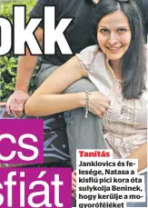  ?? ?? Tanítás Janklovics és felesége, Natasa a kisfiú pici kora óta sulykolja Beninek, hogy kerülje a mogyorófél­éket