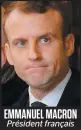  ??  ?? EMMANUEL MACRON Président français