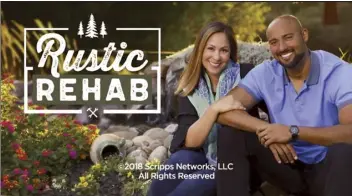  ?? Pietown Production­s photo ?? Chenoa and David Rivera are shown in a screen grab from their HGTV series “Rustic Rehab.” The couple and their four children, along with David’s father, Fred Rivera of Kahului, have evacuated from Paradise, Calif., to escape a raging wildfire.