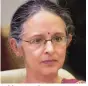  ??  ?? Ashima Goyal, former member, PM-EAC