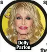  ??  ?? Dolly Parton