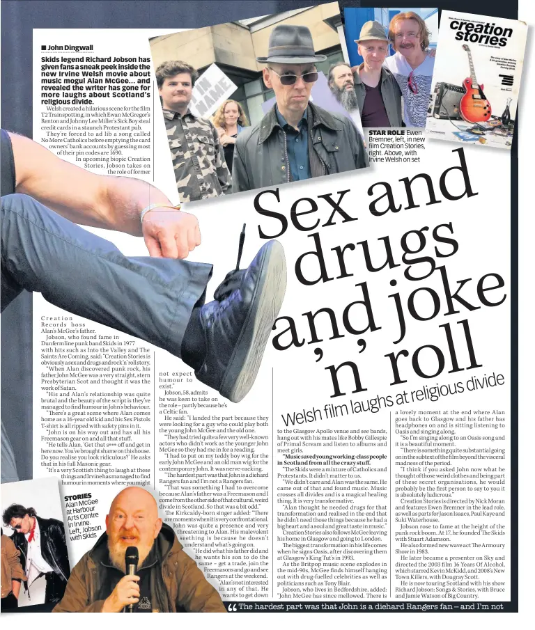  ??  ?? STORIES Alan McGee at Harbour Arts Centre in Irvine. Left, Jobson with Skids STAR ROLE Ewen Bremner, left, in new film Creation Stories, right. Above, with Irvine Welsh on set