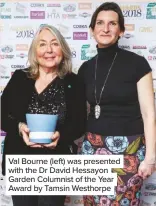  ??  ?? Val Bourne (left) was presented with the Dr David Hessayon Garden Columnist of the Year Award by Tamsin Westhorpe