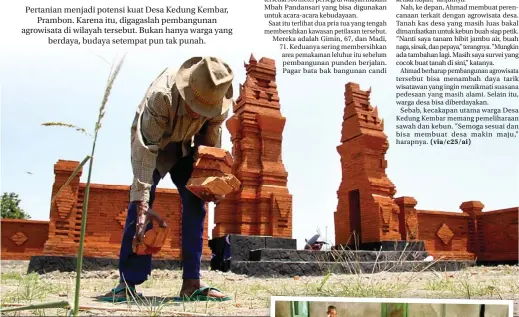  ??  ?? TAHAP AWAL: Madi merapikan bata di depan pagar yang merupakan pintu gerbang menuju punden di Desa Kedung Kembar, Prambon, kemarin. HANUNG HAMBARA/JAWA POS