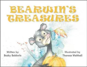  ?? Photo submitted by Theresa Walthall ?? Bearwin’s Treasures was written by Bella Vista resident Becky Baldwin and illustrate­d by McDonald County High School art teacher Theresa Walthall. The book follows Bearwin through the forest, looking for treasure and helping his woodland friends.