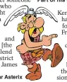  ??  ?? Famous comic book star Asterix