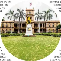  ?? Photos / Getty Images ?? Hawaii is the home of surfing (above); Iolani Palace was restored in the 1970s.