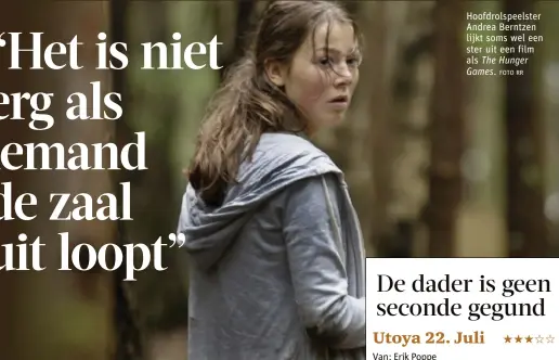  ?? FOTO RR ?? Hoofdrolsp­eelster Andrea Berntzen lijkt soms wel een ster uit een film alsThe Hunger Games.