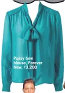  ??  ?? Pussy bow blouse, Forever New, ` 3,200