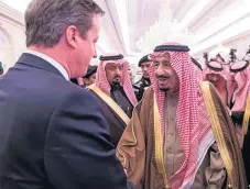  ?? REX ?? David Cameron greets Saudi Arabia’s King Salman in Riyadh in January