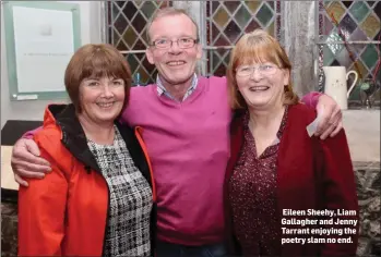  ?? Eileen Sheehy, Liam Gallagher and Jenny Tarrant enjoying the poetry slam no end. ??