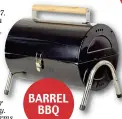  ??  ?? BARREL BBQ