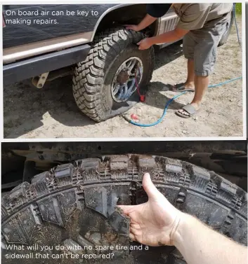  ??  ?? On board air can be key to making repairs. What will you do with no spare tire and a sidewall that can't be repaired?