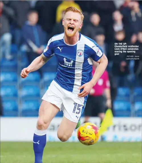  ?? PICTURE: Aaron Lupton/ProSports ?? ON THE UP: Chesterfie­ld midfielder Liam O’Neil celebrates scoring the opening goal