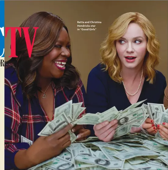  ??  ?? Retta and Christina Hendricks star in “Good Girls”