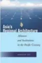  ??  ?? Asia’s Regional Architectu­re: Alliances and Institutio­ns in the Pacific Century
By Andrew Yeo
Stanford University Press, 2019, 264 pages, $66.09 (Hardcover)