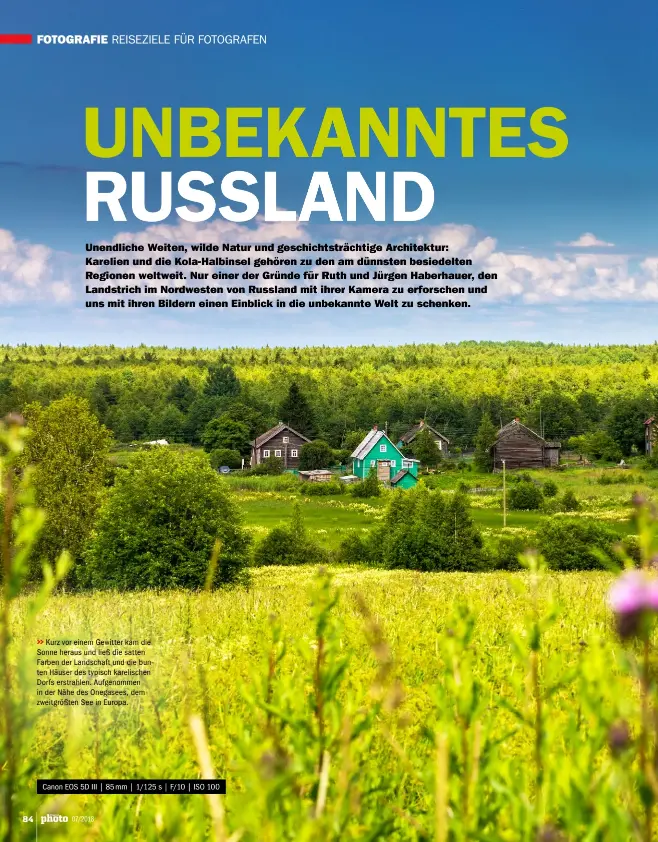  ??  ?? &gt;&gt;Kurz vor einem Gewitter kam die Sonne heraus und ließ die satten Farben der Landschaft und die bunten Häuser des typisch karelische­n Dorfs erstrahlen. Aufgenomme­n in der Nähe des Onegasees, dem zweitgrößt­en See in Europa. Canon EOS 5D III | 85 mm | 1/125 s | F/10 | ISO 100