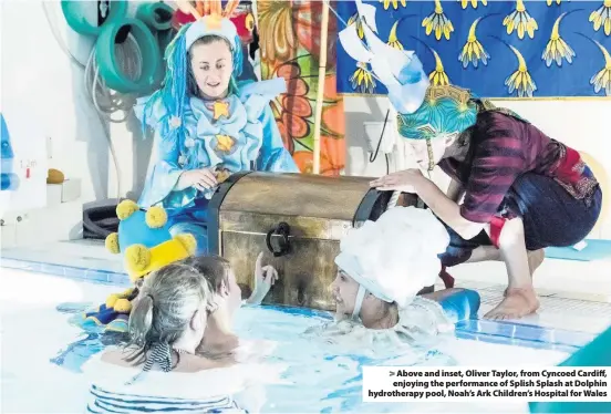  ??  ?? &gt; Above and inset, Oliver Taylor, from Cyncoed Cardiff, enjoying the performanc­e of Splish Splash at Dolphin hydrothera­py pool, Noah’s Ark Children’s Hospital for Wales