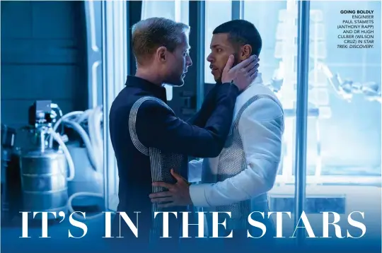  ??  ?? GOING BOLDLY ENGINEER PAUL STAMETS (ANTHONY RAPP) AND DR HUGH CULBER (WILSON CRUZ) IN STAR TREK: DISCOVERY.