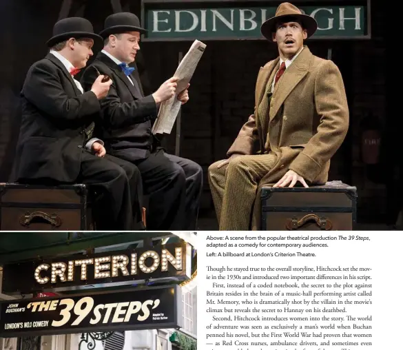  ??  ?? Above: A scene from the popular theatrical production The 39 Steps, adapted as a comedy for contempora­ry audiences. Left: A billboard at London’s Criterion Theatre.