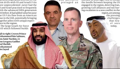  ??  ?? Left to right: Crown Prince Mohammed bin Salman, Gen Amir Norkin, LtGen Gregory Guillot and Sheikh Mohammed bin Zayed