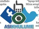  ??  ?? THUMELA umbono ngalolu daba kuFacebook (Isolezwe), kuTwitter (@isolezwene­ws) noma umqhafazo ku-45773. I-sms ibiza R1,50.