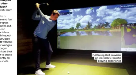  ??  ?? Full Swing Golf provides an incredibly realistic playing experience