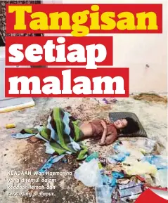  ??  ?? KEADAAN Wan Hasmarina yang ditemui dalam keadaan lemah dan terkurung di dapur.