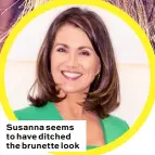  ??  ?? Susanna seems to have ditched the brunette look