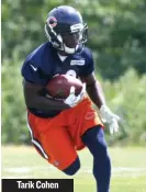  ??  ?? Tarik Cohen