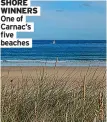  ??  ?? SHORE WINNERS One of Carnac’s five beaches