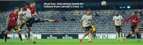  ?? REX ?? Head boy: Adarabioyo levels for Fulham from Cairney’s cross