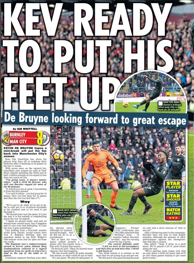  ??  ?? WIDE BOY: What a miss from Raheem Sterling who can’t believe it (inset) DAN THE MAN: Danilo’s brilliant effort puts City in front on 22 minutes