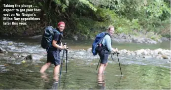  ??  ?? Taking the plunge … expect to get your feet wet on Air Niugini’s Milne Bay expedition­s later this year.