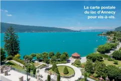  ??  ?? La carte postale du lac d’Annecy
pour vis-à-vis.