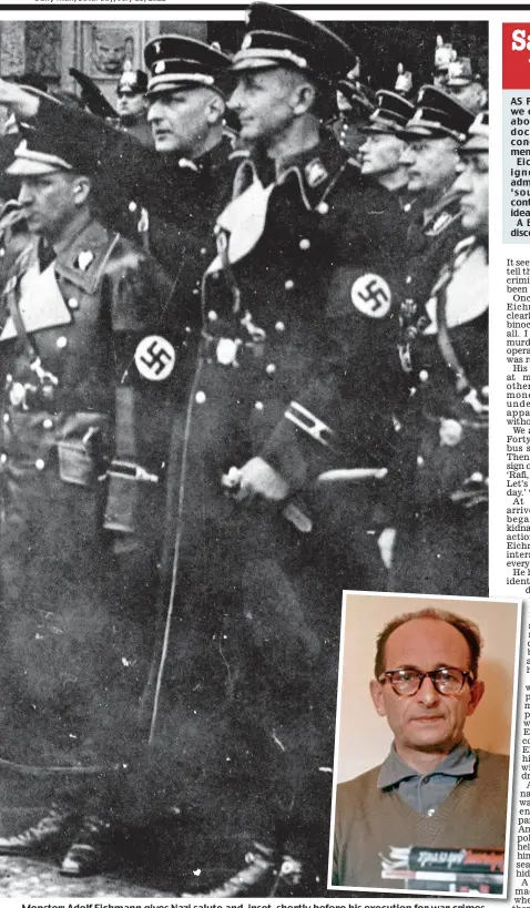  ?? ?? Monster: Adolf Eichmann gives Nazi salute and, inset, shortly before his execution for war crimes