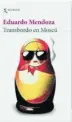  ??  ?? ★★★★ «Transbordo en Moscú» Eduardo Mendoza
SEIX BARRAL
370 páginas,
20,90 euros