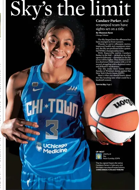  ?? CHRIS SWEDA/CHICAGO TRIBUNE ?? The Sky signed Naperville native Candace Parker in February, and the team has playoff expectatio­ns.