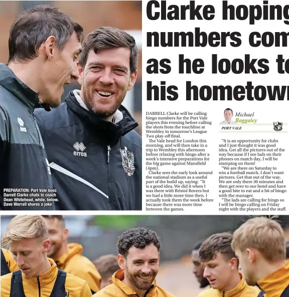  ?? ?? PREPARATIO­N: Port Vale boss Darrell Clarke chats to coach Dean Whitehead, while, below. Dave Worrall shares a joke.