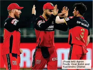  ??  ?? (From left) Aaron Finch, Virat Kohli and Yuzvendra Chahal