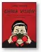  ??  ?? China Vision: China’s Crusade to Create a World in its Own Image