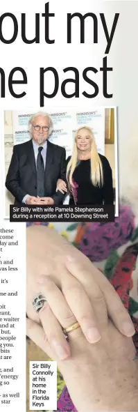  ??  ?? Sir Billy with wife Pamela Stephenson during a reception at 10 Downing Street
Sir Billy Connolly at his home in the Florida Keys
