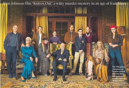 ?? Lionsgate, provided by Denver Film Society ?? The Thrombey clan poses in Denver-rooted director Rian Johnson’s new murder mystery, “Knives Out.”